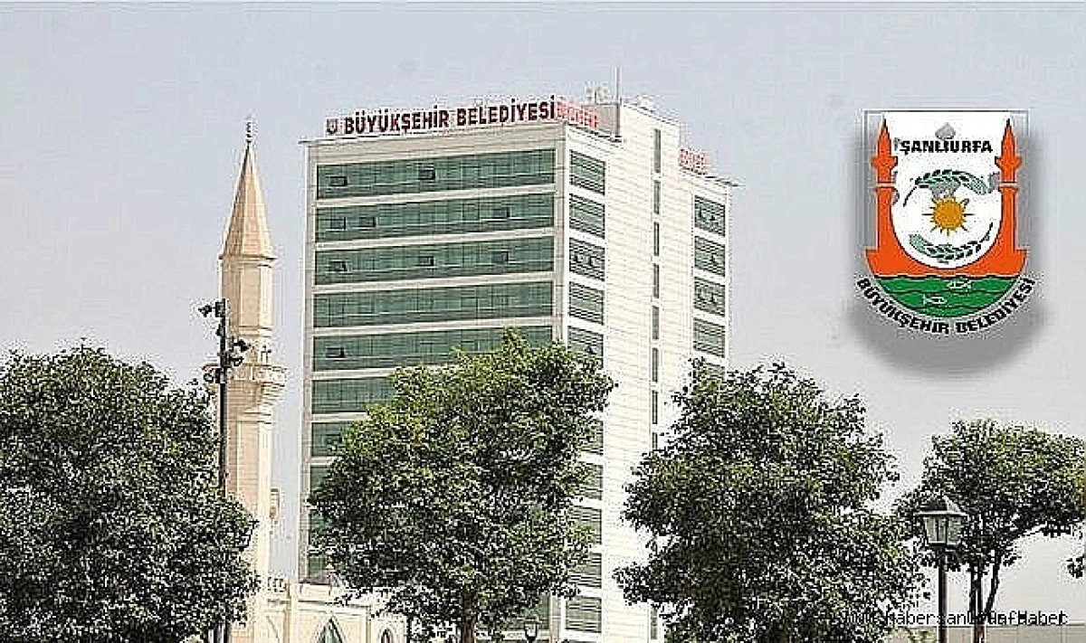 Şanlıurfa Büyükşehir Belediyesi Görev ve Çalışma Yönetmeliği yayımlandı