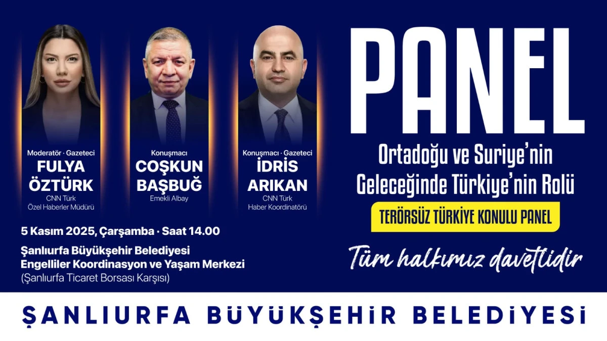 Şanlıurfa’da “Ortadoğu ve Suriye’nin Geleceğinde Türkiye’nin Rolü” Paneli Düzenleniyor